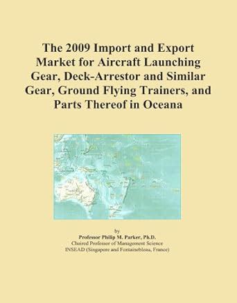 The 2009 Import and Export Market for Aircraft Launching Gear, Deck ...