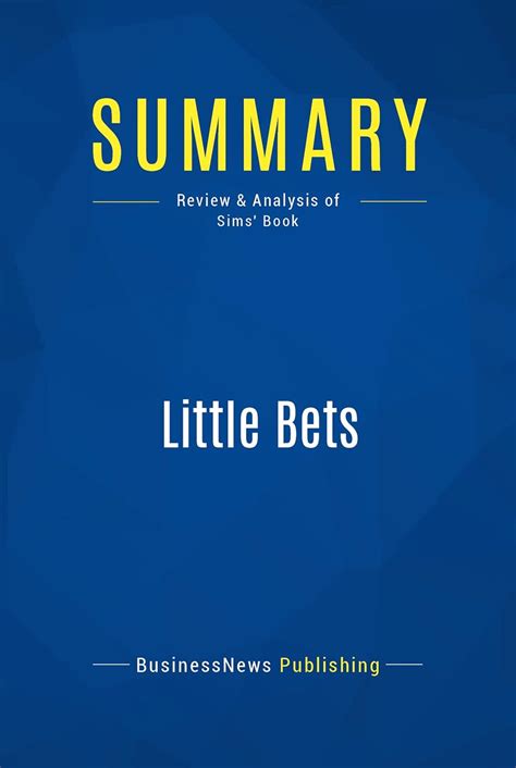 Summary: Little Bets: Review and Analysis of Sims' Book eBook ...