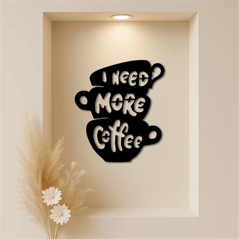 Dekoratif I Need More Coffee Metal Duvar Tablosu