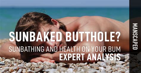 Sunbaked Butthole? Sunbathing and Health on Your Bum Expert Analysis ...