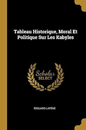 Buy Tableau Historique, Moral Et Politique Sur Les Kabyles Book Online ...