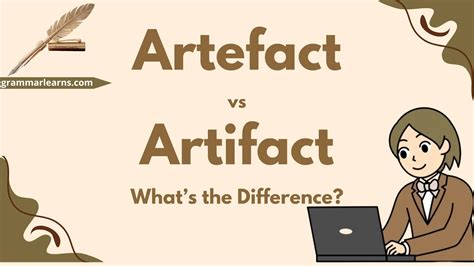 Artefact vs Artifact: What’s the Difference? - grammarlearns.com