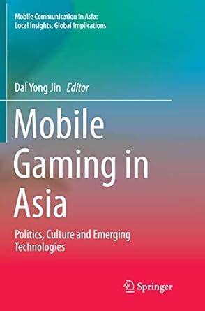 Buy Mobile Gaming in Asia: Politics, Culture and Emerging Technologies ...