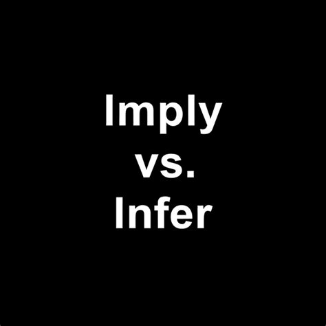 Imply vs. Infer: What’s the Difference? | Humanizey