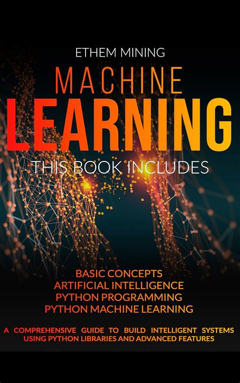Machine Learning: 4 Books in 1: Basic Concepts + Artificial ...