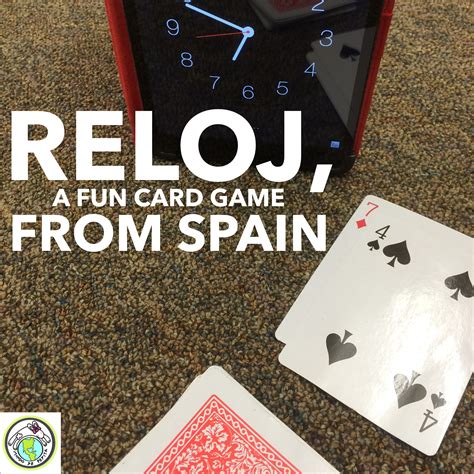 Reloj A Fun Card Game from Spain for Spanish Classes of all Levels ...