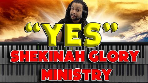 Yes Shekinah Glory Lyrics