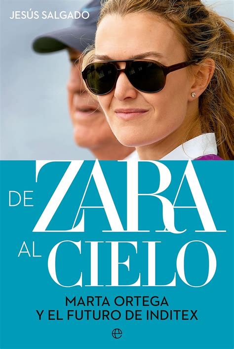 De Zara al cielo: Marta Ortega y el futuro de Inditex : Salgado, Jesús ...