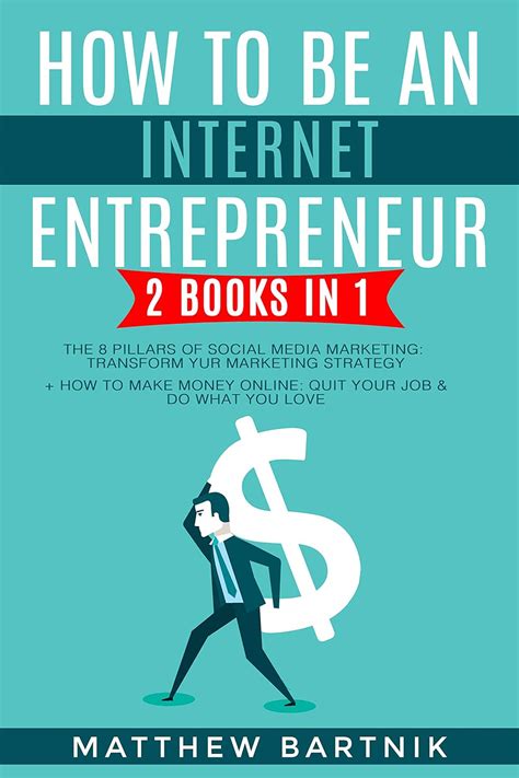 How to Be An Internet Entrepreneur: 2 Books in 1: The 8 Pillars of ...