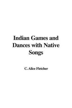 Buy Indian Games And Dances With Native Songs Book Online at Low Prices ...