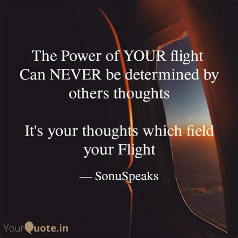 The Power of YOUR flight ... | Quotes & Writings by Sonu Singh | YourQuote