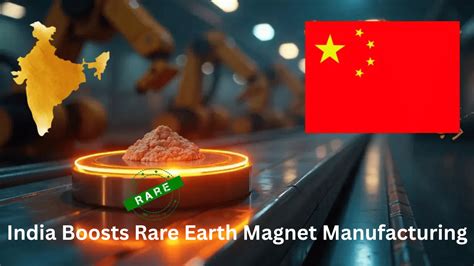 China grants India rare-earth magnet licenses: How India is boosting ...