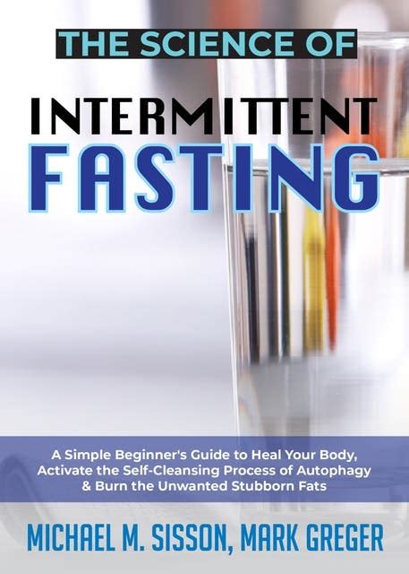 The Science of Intermittent Fasting: A Simple Beginner's Guide to Heal ...