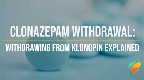 Clonazepam Withdrawal: How Klonopin Withdrawal is Treated