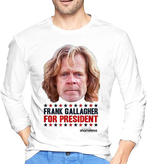 Zmli Shameless Frank Gallagher for President Men's T Shirt Long Sleeve ...