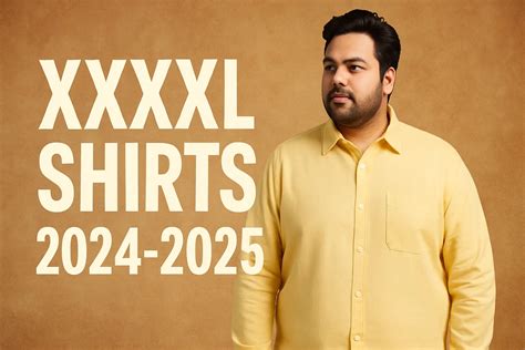 Top Trends in XXXXL Shirts 2024–2025: Comfort Meets Style