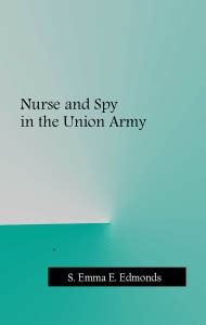 Nurse and Spy in the Union Army: Buy Nurse and Spy in the Union Army by ...