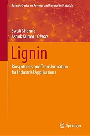 Lignin: Biosynthesis and Transformation for Industrial Applications ...