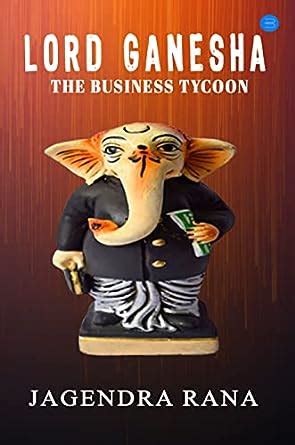 Lord Ganesha The Business Tycoon : Jagendra Rana: Amazon.in: Books