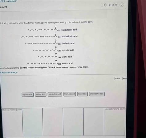 Solved: HW 8 - Attempt 1 following fatty acids according to their ...