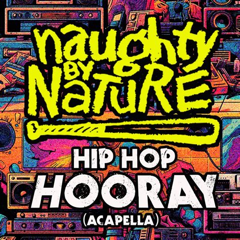 Naughty By Nature Hip Hop Hooray