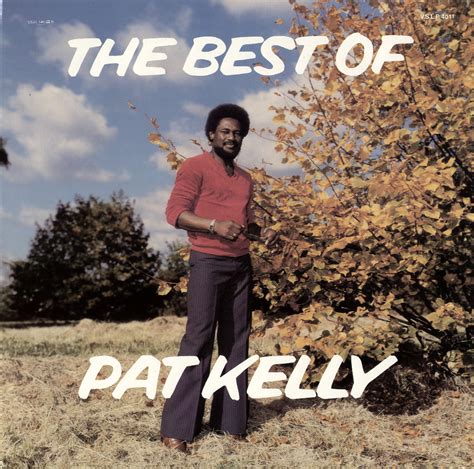 Kingston Roots: Pat Kelly - The Best Of Pat Kelly