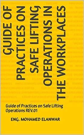 Guide of Practices on Safe Lifting Operations in the Workplaces: Guide ...