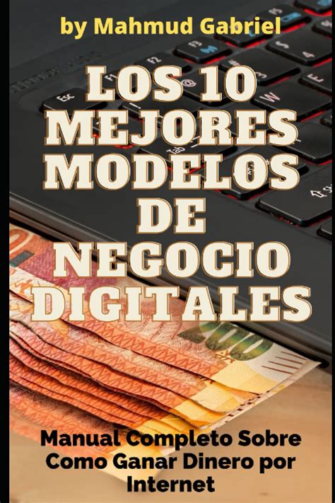 Los 10 Mejores Modelos de Negocio Digitales. Manual Completo Sobre Como ...