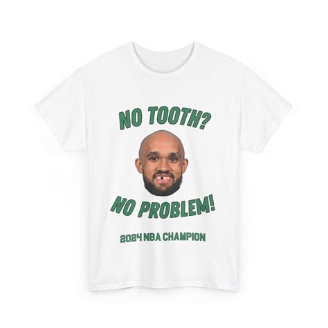 Derrick White No Tooth No Problem NBA Champion Shirt, 2024 Boston ...