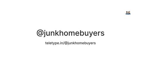 @junkhomebuyers — Teletype