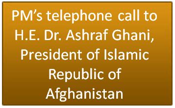 PM’s telephone call to H.E. Dr. Ashraf Ghani, President of Islamic ...
