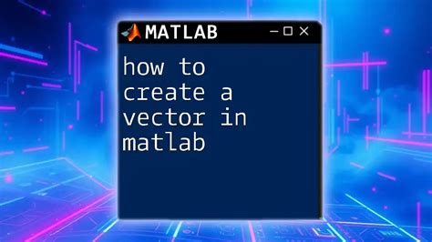 How to Make a Vector in MATLAB 的图像结果