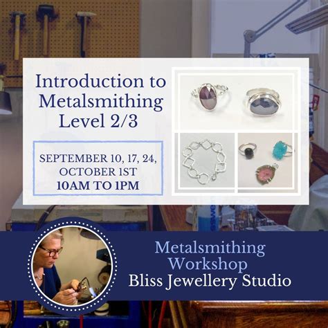 Introduction to Metalsmithing - Level 2+ MORNING CLASS, 250 Bayview ...