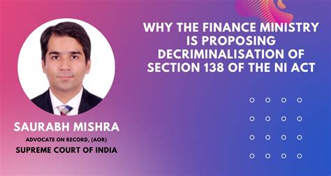 WHY THE FINANCE MINISTRY IS PROPOSING DECRIMINALISATION OF SECTION 138 ...