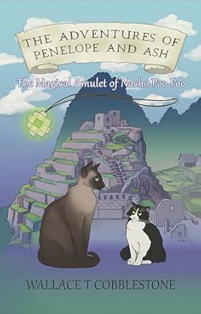 The Adventures of Penelope and Ash: The Magical Amulet of Nacho Poo Poo ...