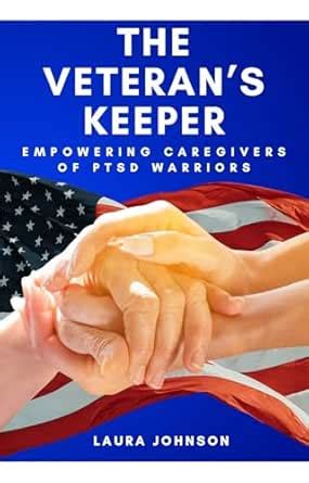 The Veteran's Keeper: Empowering Caregivers of PTSD Warriors ...