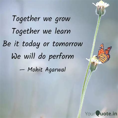 Together we grow Togethe... | Quotes & Writings by Mohit Agarwal ...