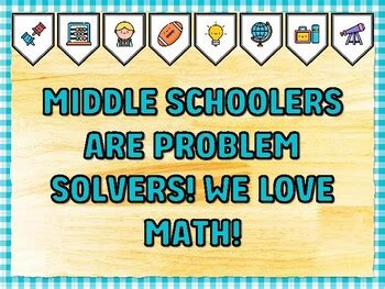 MIDDLE SCHOOLERS ARE PROBLEM SOLVERS! WE LOVE MATH! Math Bulletin Board ...