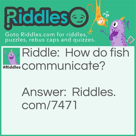 How Do Fish Communicate?... Riddle And Answer | Riddles.com