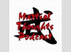Martial Thoughts: Martial Thoughts Episode I