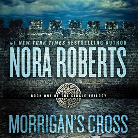 Morrigan's Cross: Circle Trilogy, Book 1 (Audio Download): Nora Roberts ...