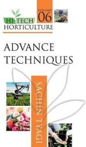 Advanced Techniques: Volume 06: Hi Tech Horticulture: Buy Advanced ...