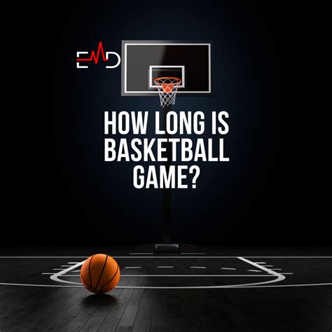 How Long Is Basketball Game