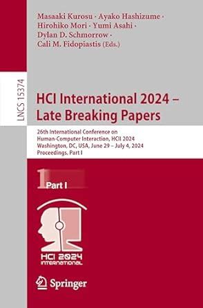 Hci International 2024 - Late Breaking Papers: 26th International ...