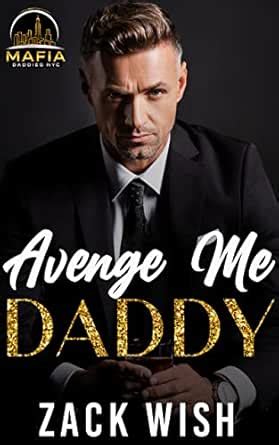 Avenge Me Daddy: An Age Play Mafia Daddy Romance (Mafia Daddies NYC ...