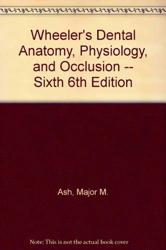 Buy Wheeler's Dental Anatomy, Physiology, and Occlusion -- Sixth 6th ...