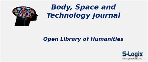 Body, Space and Technology Open Library of Humanities Journal Impact ...