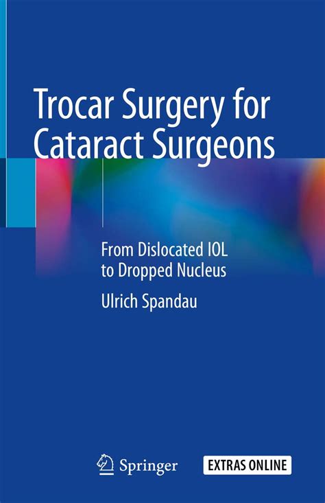 Buy Trocar Surgery for Cataract Surgeons: From Dislocated IOL to ...