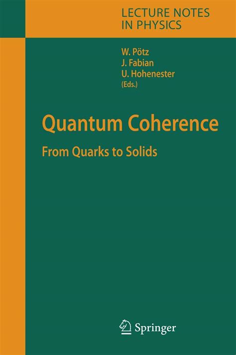 Quantum Coherence: From Quarks to Solids: 689 (Lecture Notes in Physics ...