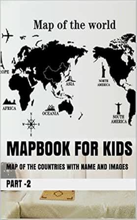 MapBOOK FOR KIDS: MAP OF THE COUNTRIES WITH NAME AND IMAGES (Map of ...